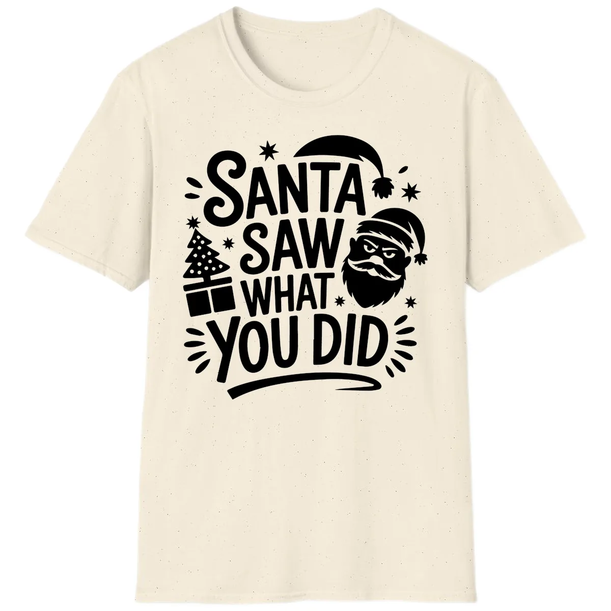 Santa Saw What You Did Design T-Shirt in Natural