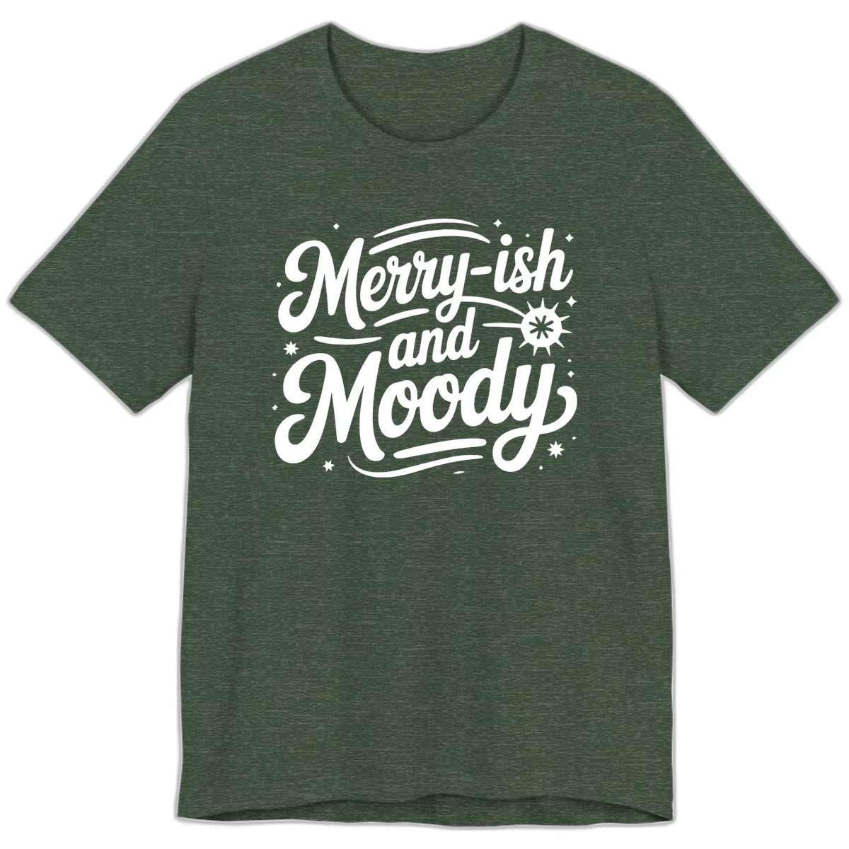 Merry-ish and Moody Typography Premium T-Shirt in Heather Forest