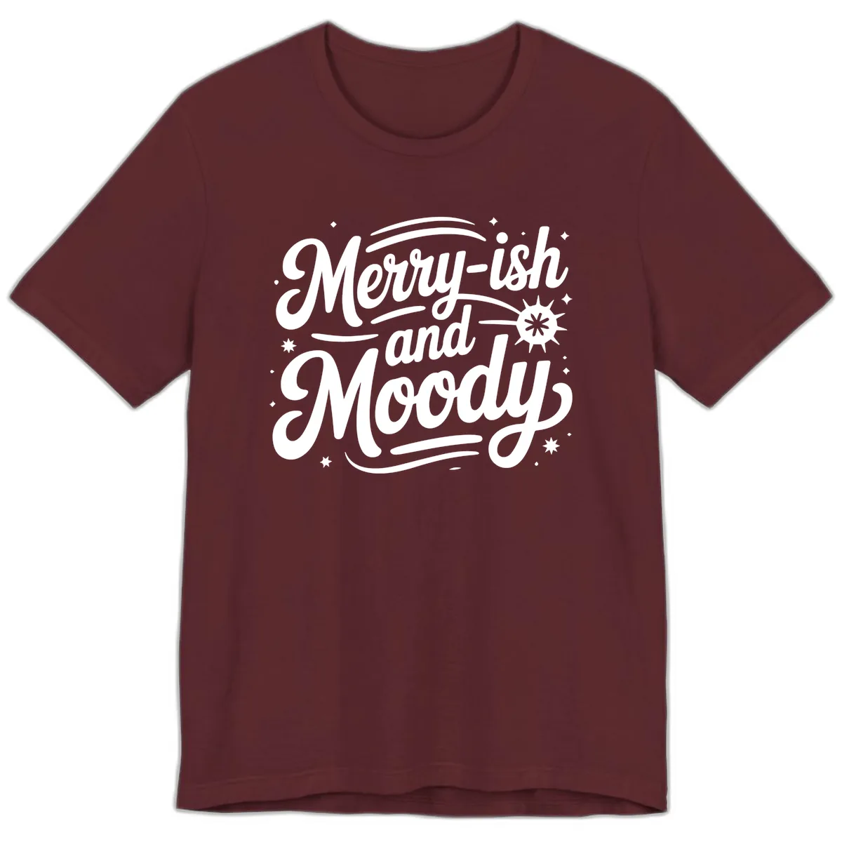 Merry-ish and Moody Typography Premium T-Shirt in Maroon