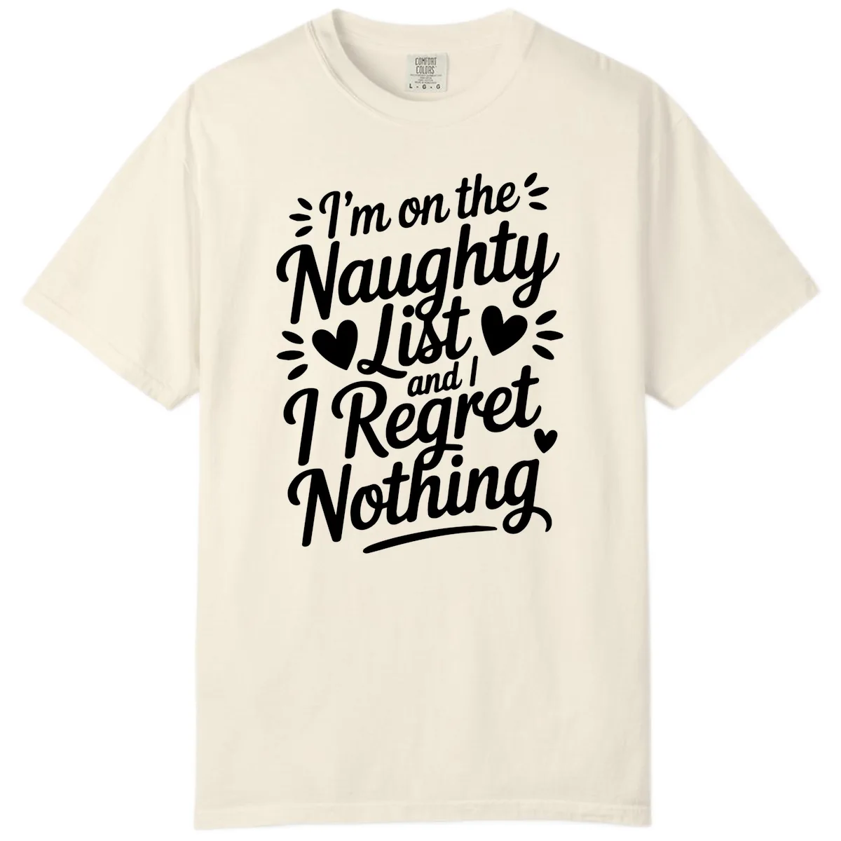 Naughty List Regret Nothing Typography Comfort Color in Ivory
