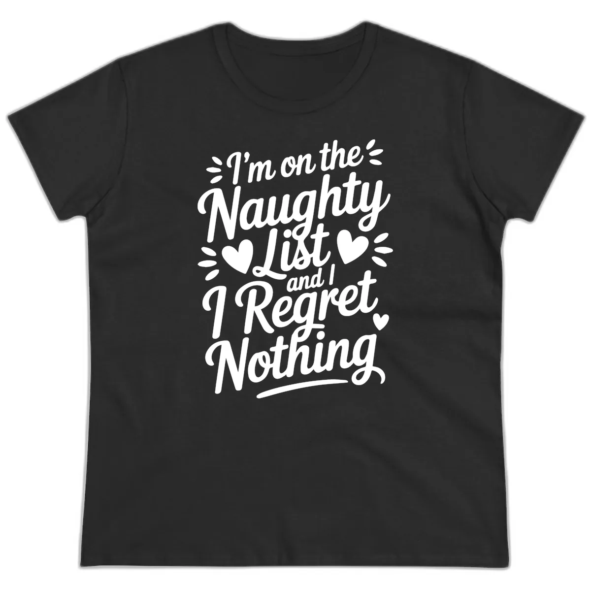 Naughty List Regret Nothing Typography Ladies Tee in Black