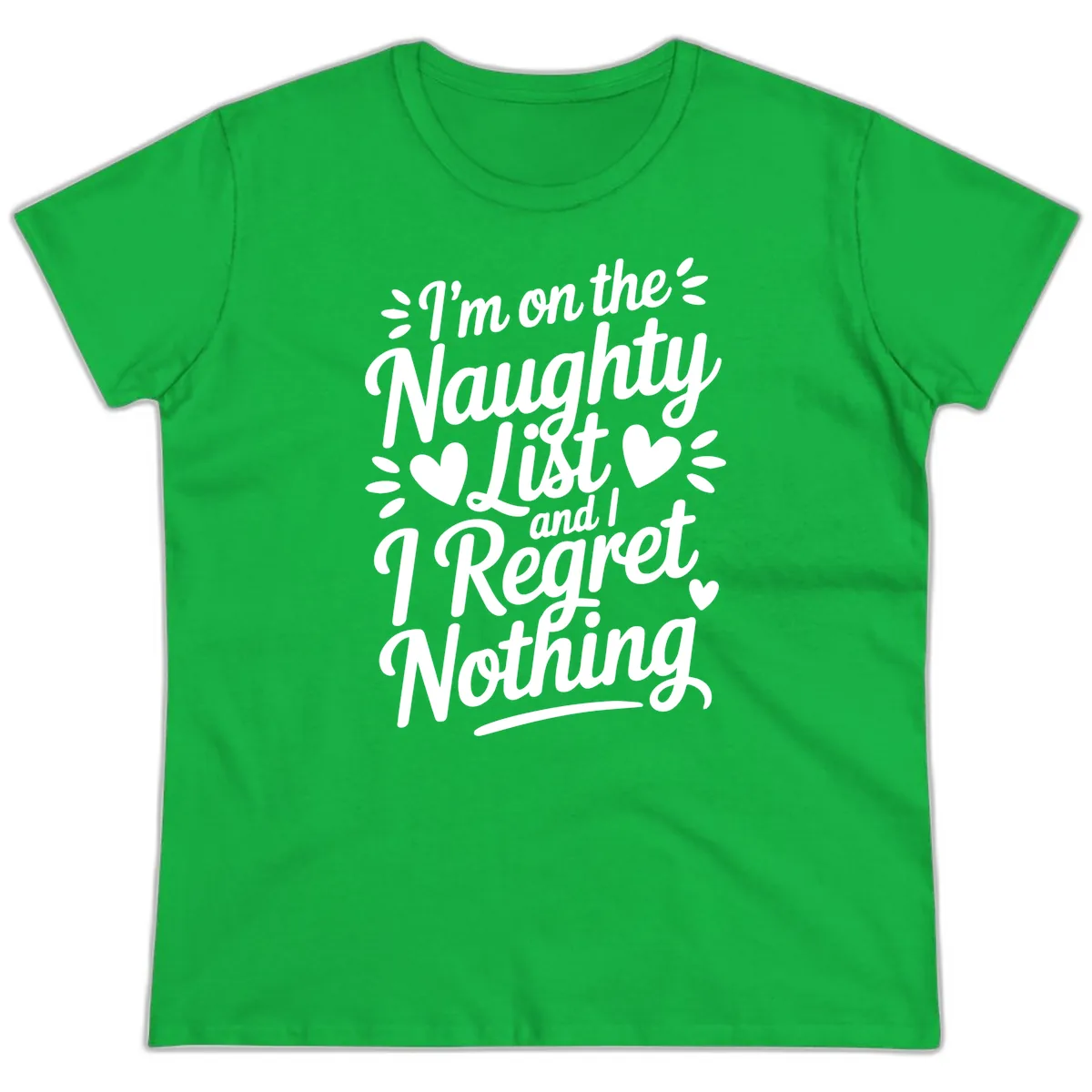 Naughty List Regret Nothing Typography Ladies Tee in Irish Green