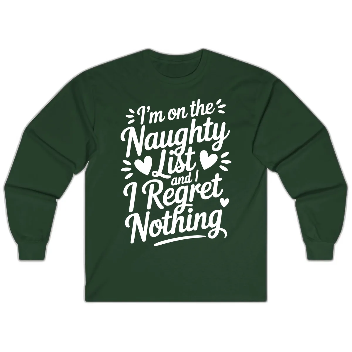 Naughty List Regret Nothing Typography Long Sleeve in Forest Green