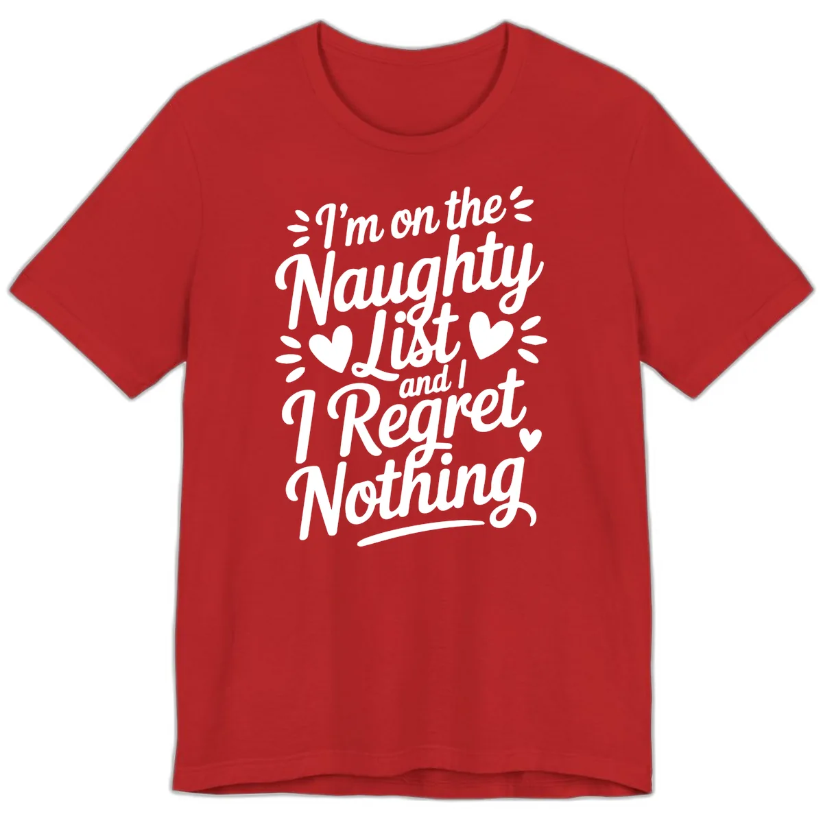 Naughty List Regret Nothing Typography Premium T-Shirt in Red
