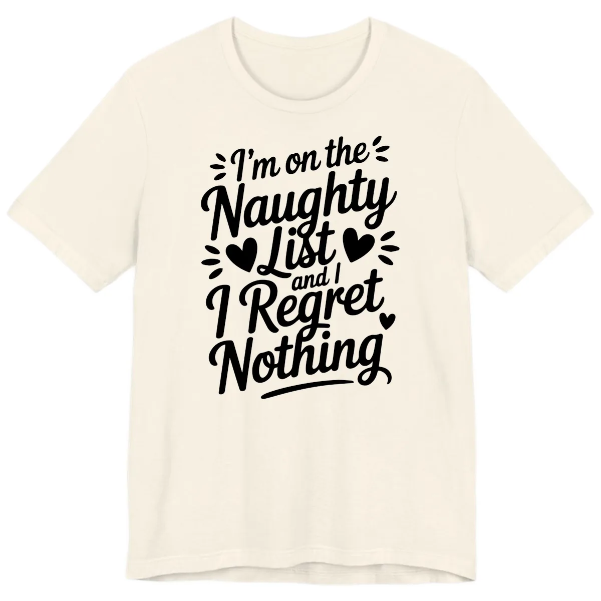 Naughty List Regret Nothing Typography Premium T-Shirt in Natural