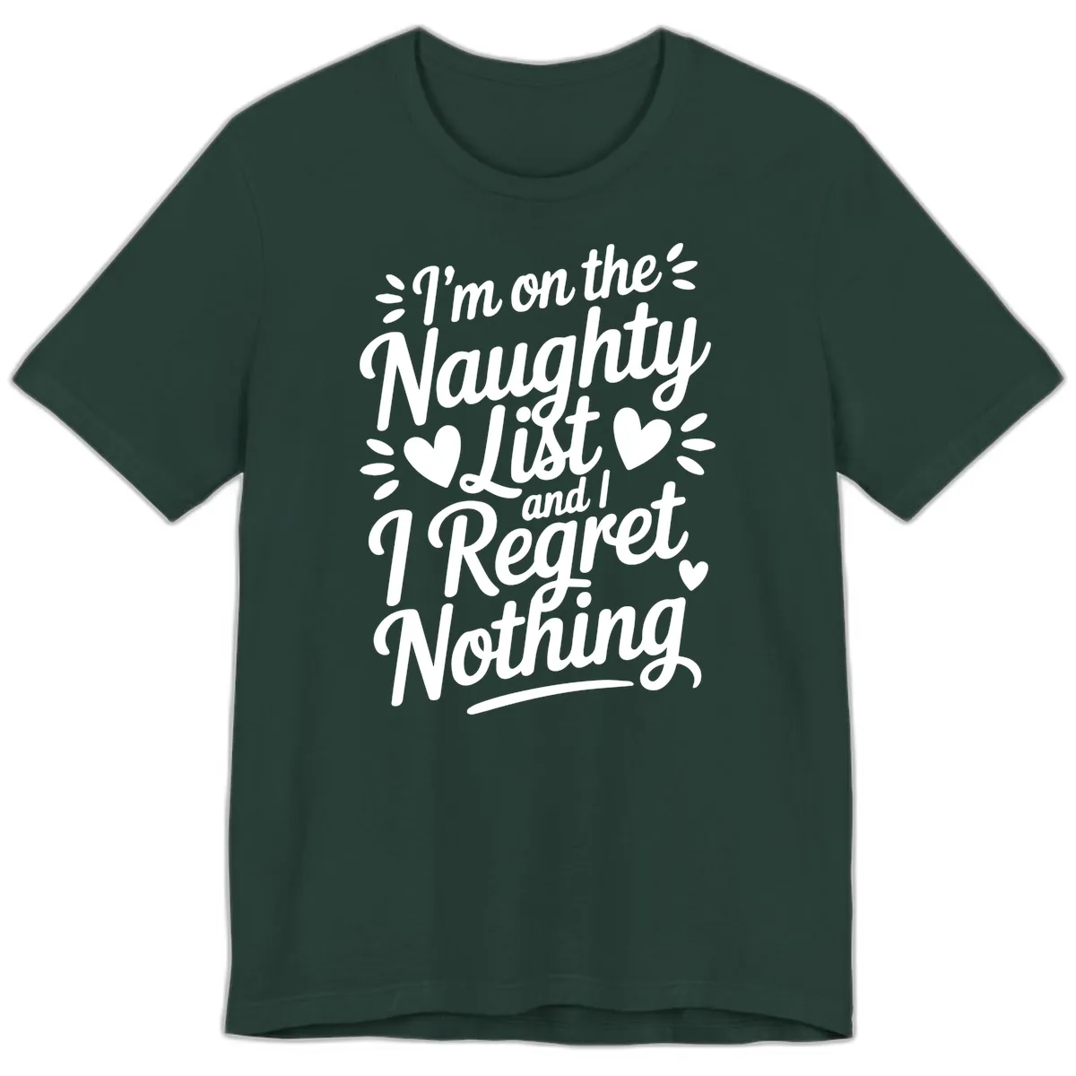 Naughty List Regret Nothing Typography Premium T-Shirt in Forest