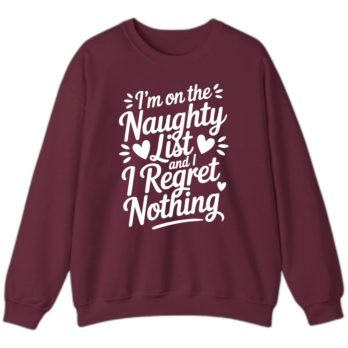 Naughty List Regret Nothing Typography Sweatshirt in Maroon