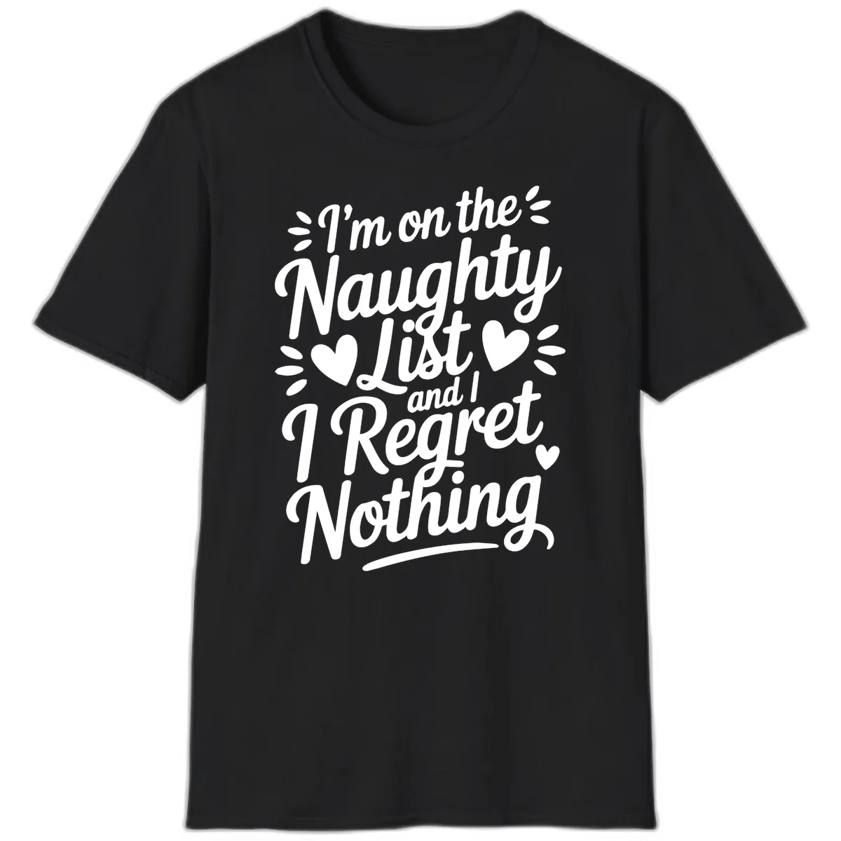 Naughty List Regret Nothing Typography T-Shirt in Black