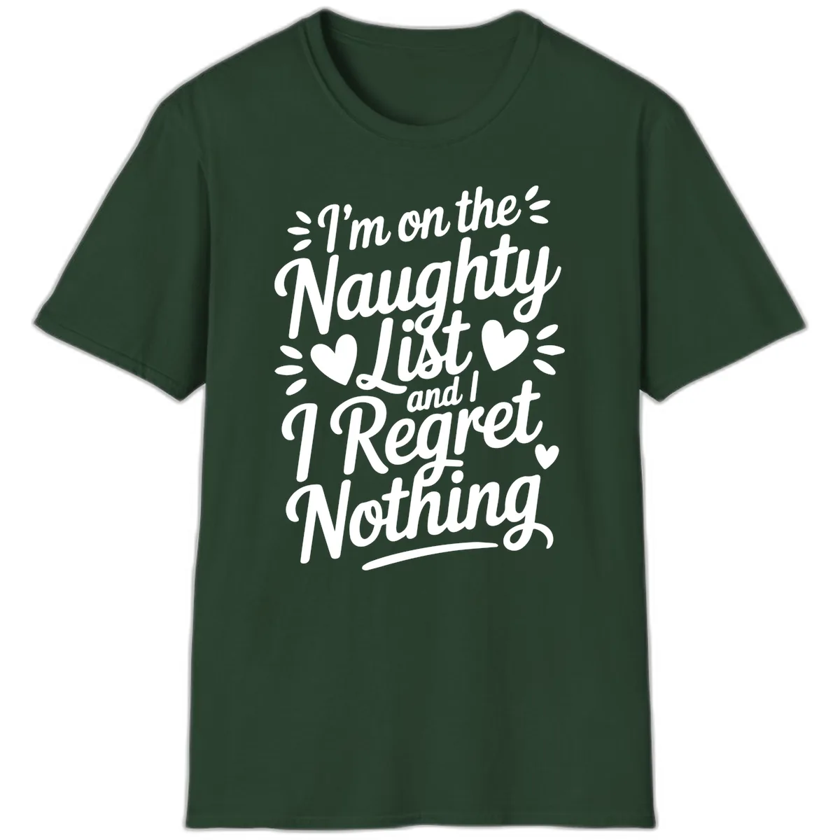 Naughty List Regret Nothing Typography T-Shirt in Forest Green