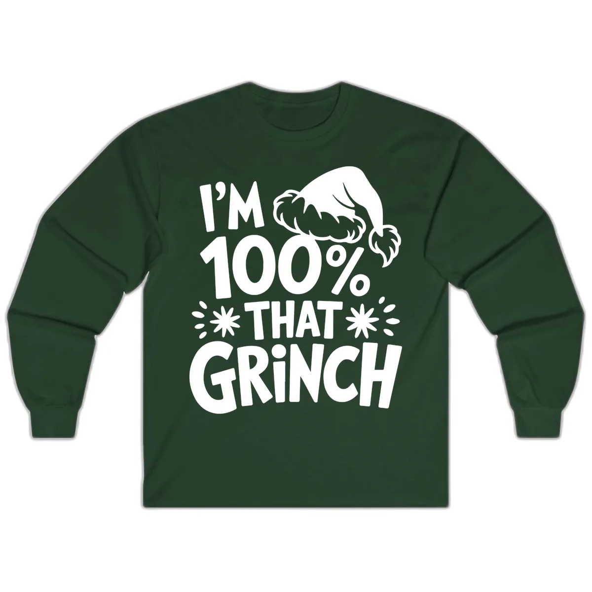 I'm 100% That Grinch Long Sleeve in Forest Green
