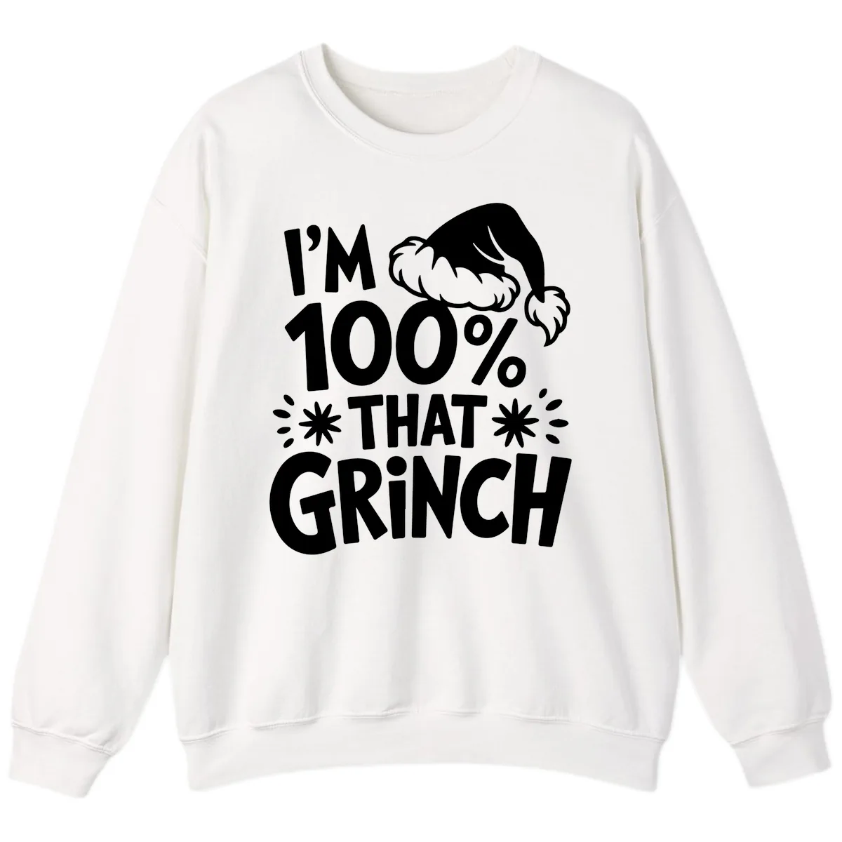 I'm 100% That Grinch Sweatshirt in White