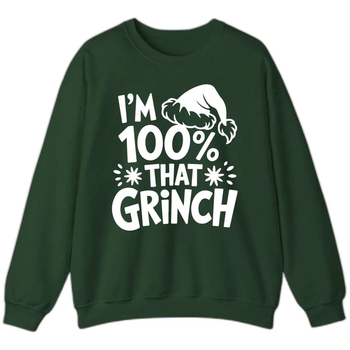 I'm 100% That Grinch Sweatshirt in Forest Green