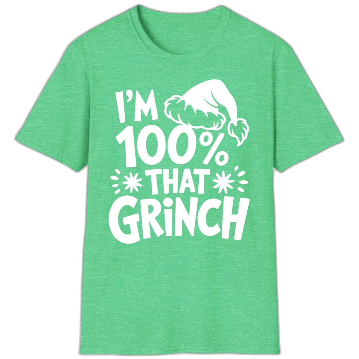 I'm 100% That Grinch T-Shirt in Heather Irish Green