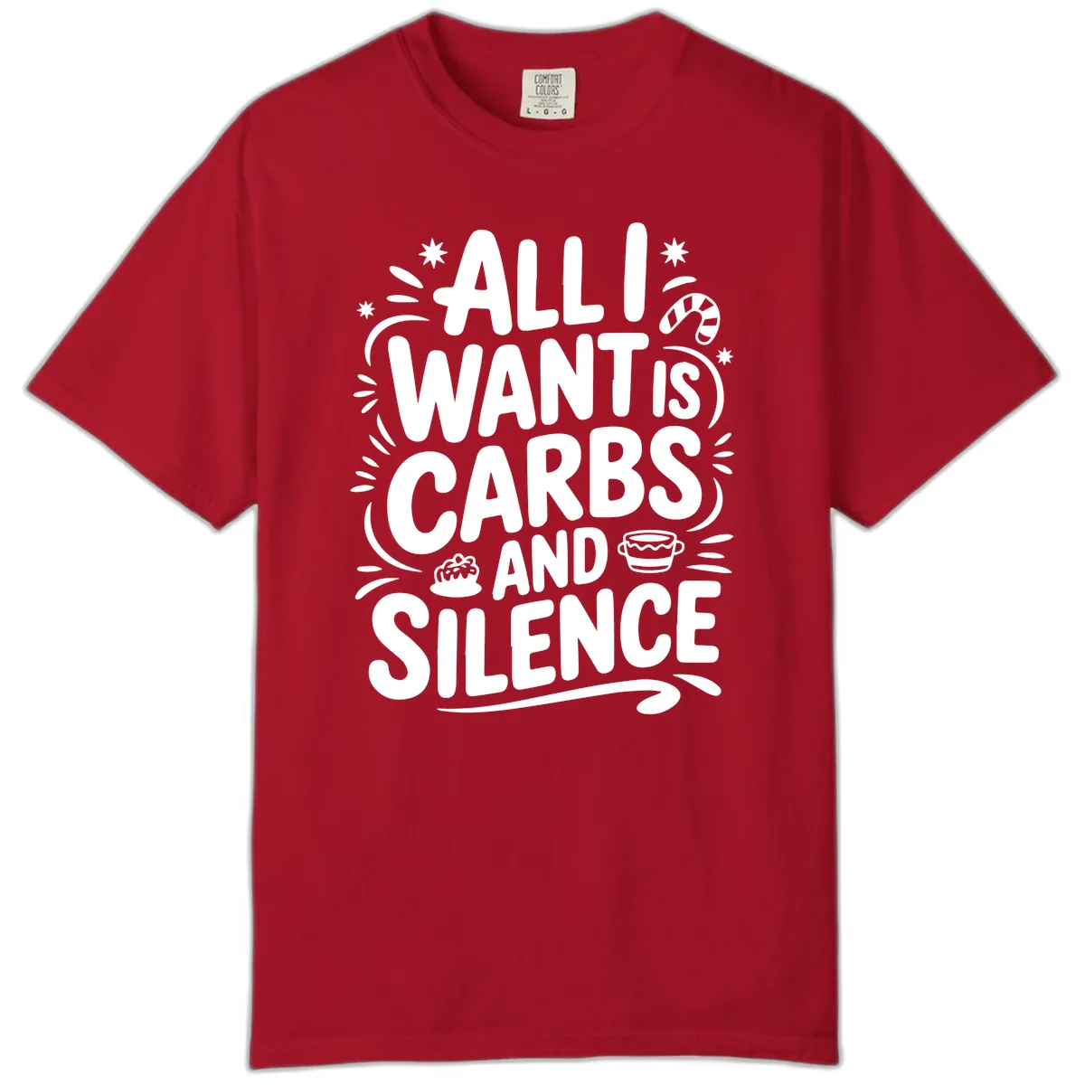 All I Want Is Carbs And Silence Comfort Color in Red
