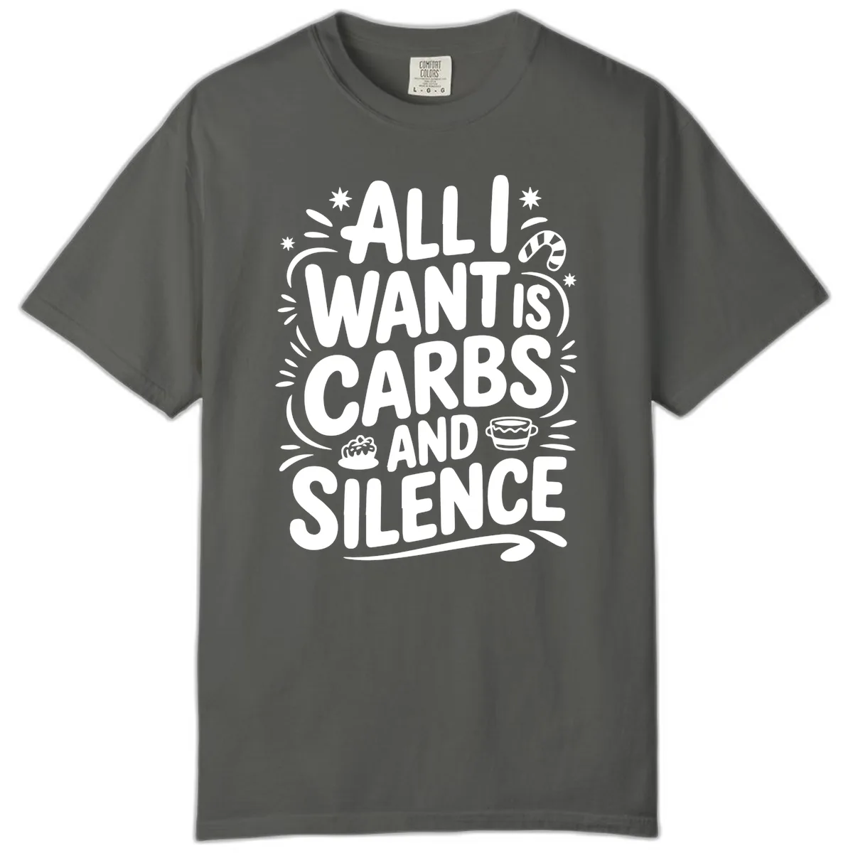 All I Want Is Carbs And Silence Comfort Color in Pepper