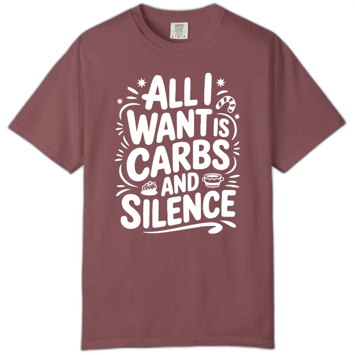 All I Want Is Carbs And Silence Comfort Color in Brick