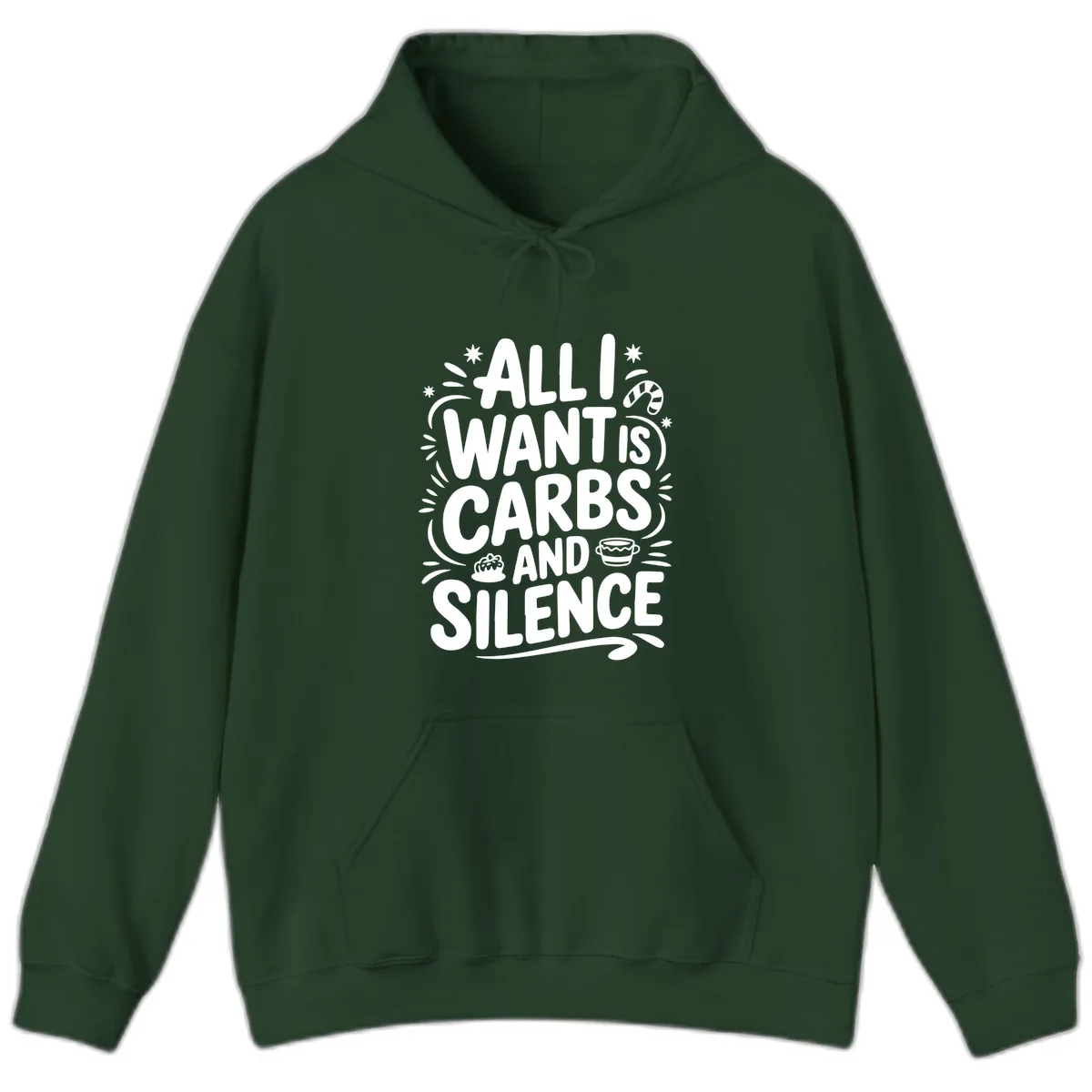 All I Want Is Carbs And Silence Hoodie in Forest Green