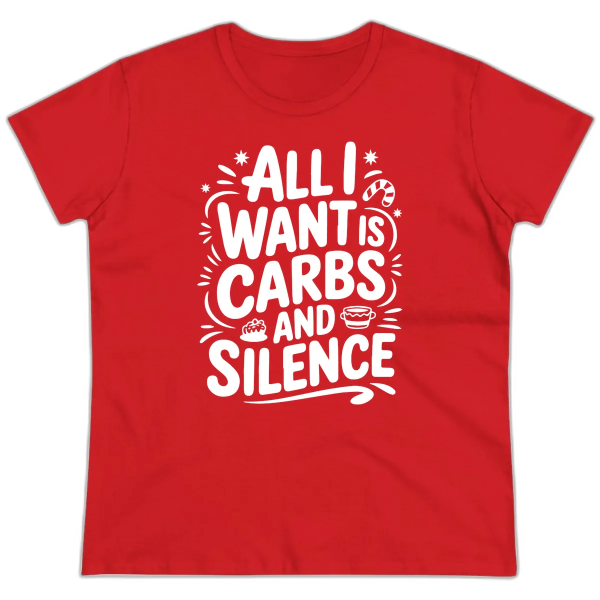 All I Want Is Carbs And Silence Ladies Tee in Red