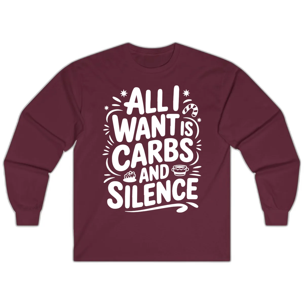 All I Want Is Carbs And Silence Long Sleeve in Maroon
