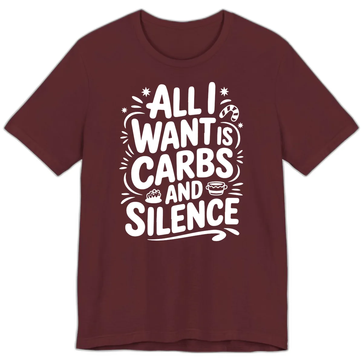 All I Want Is Carbs And Silence Premium T-Shirt in Maroon