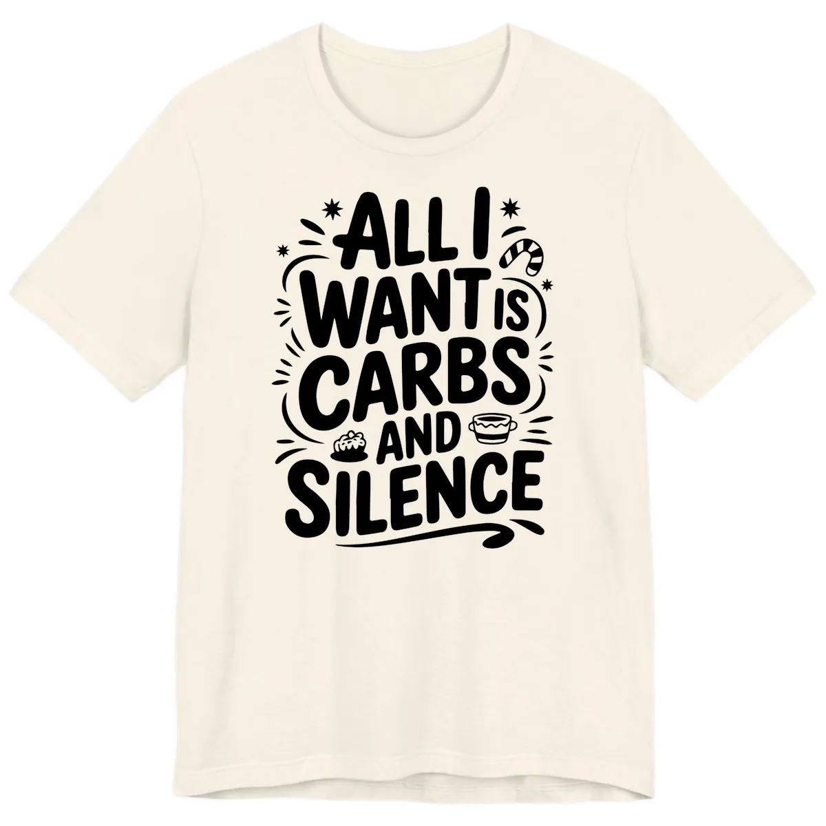 All I Want Is Carbs And Silence Premium T-Shirt in Natural