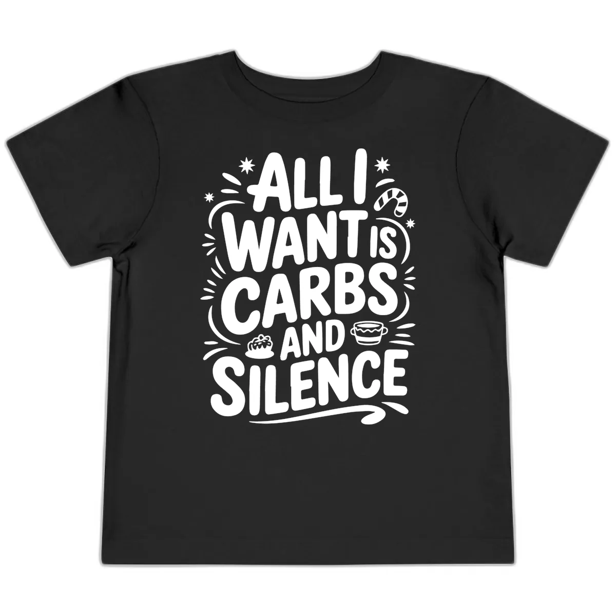 All I Want Is Carbs And Silence Toddler T-Shirt in Black