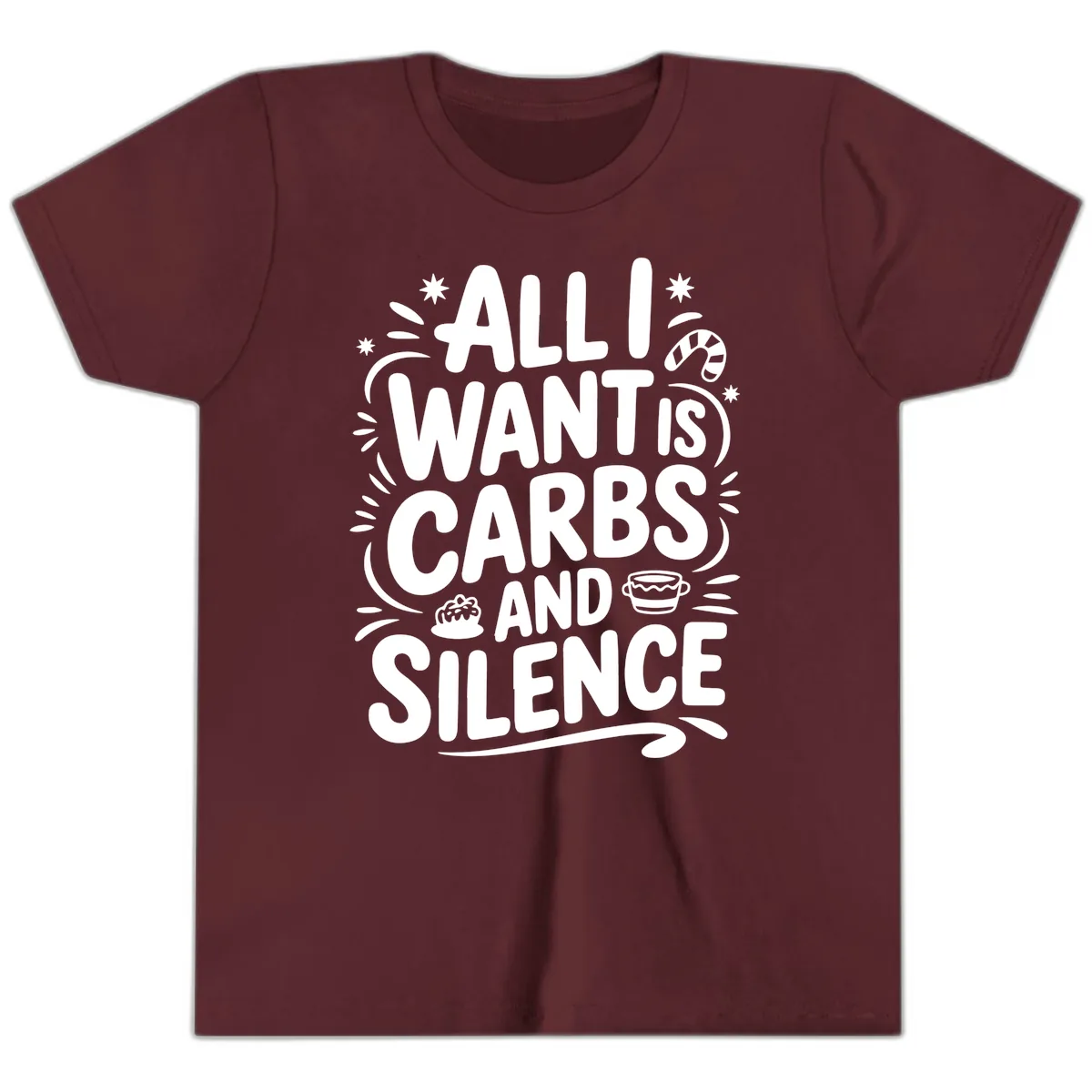 All I Want Is Carbs And Silence Youth T-Shirt in Maroon