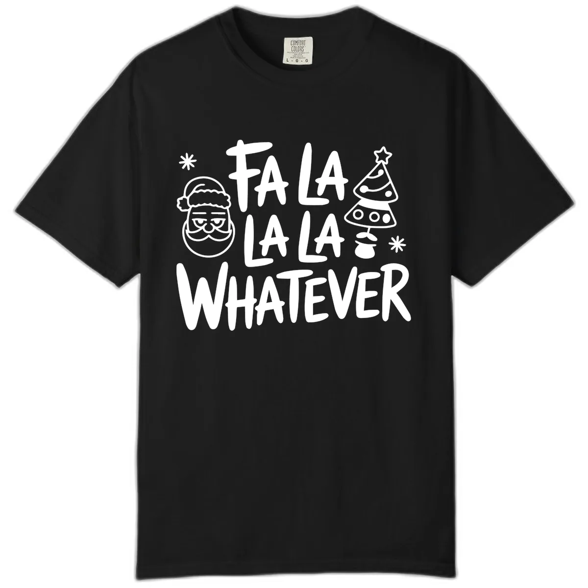 Fa La La Whatever Christmas Design Comfort Color in Black