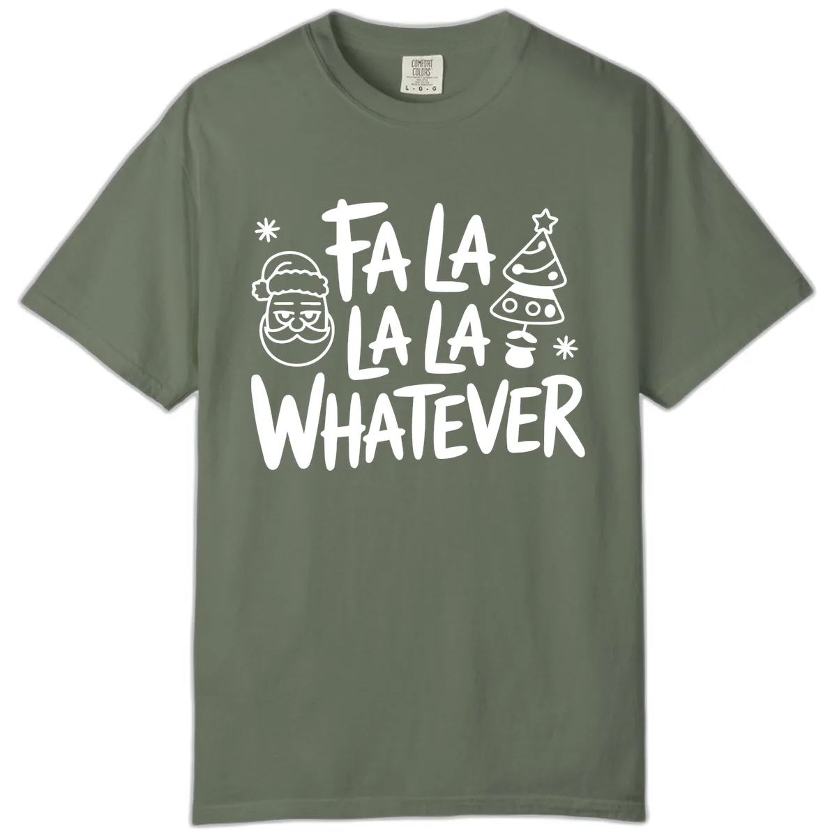 Fa La La Whatever Christmas Design Comfort Color in Moss