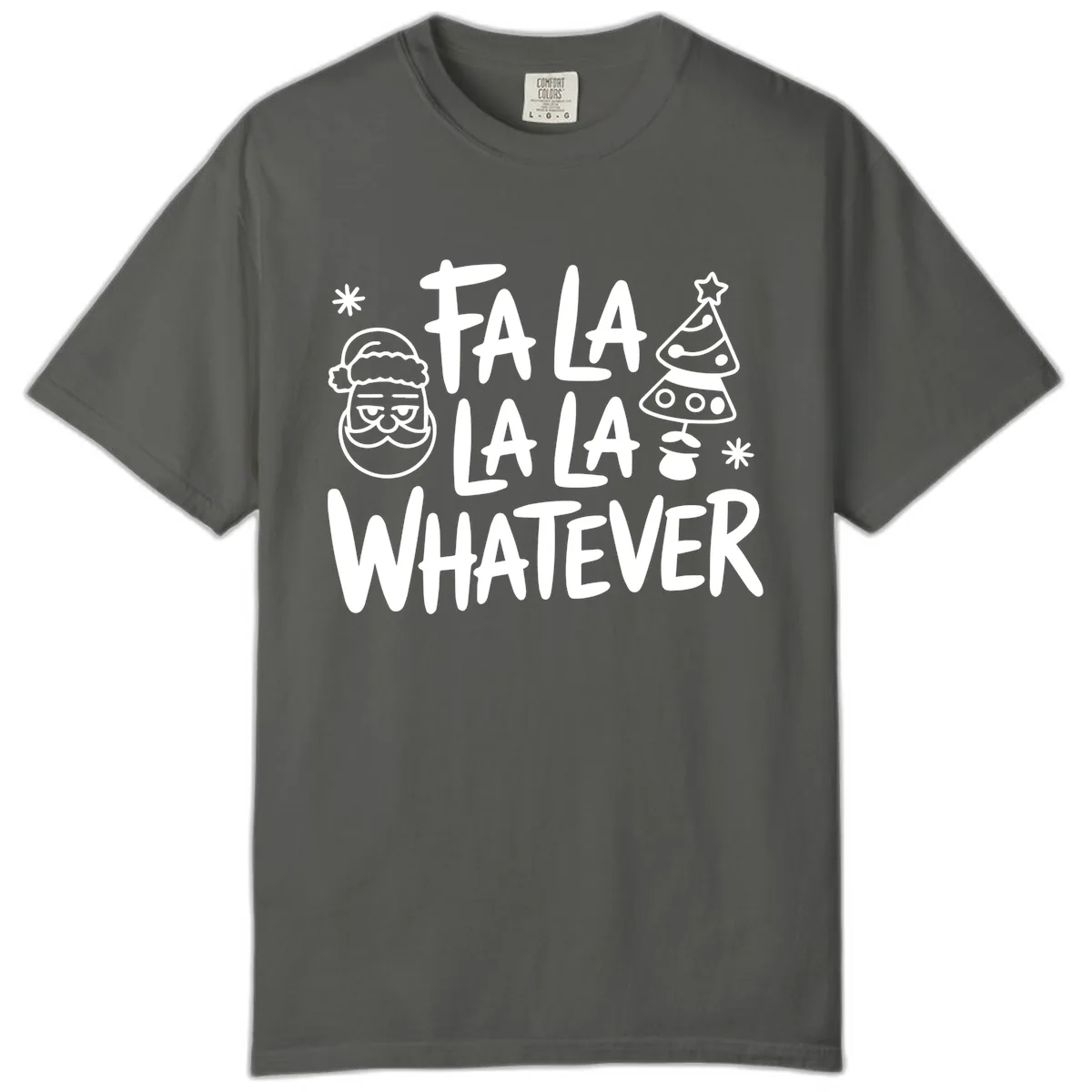 Fa La La Whatever Christmas Design Comfort Color in Pepper