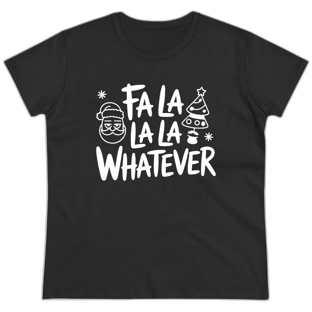 Fa La La Whatever Christmas Design Ladies Tee in Black
