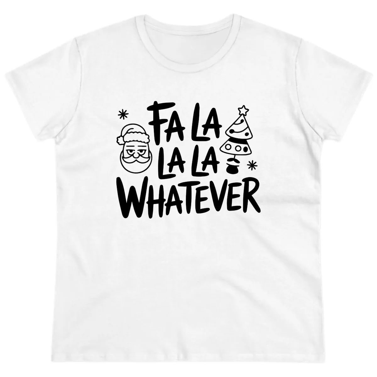 Fa La La Whatever Christmas Design Ladies Tee in White