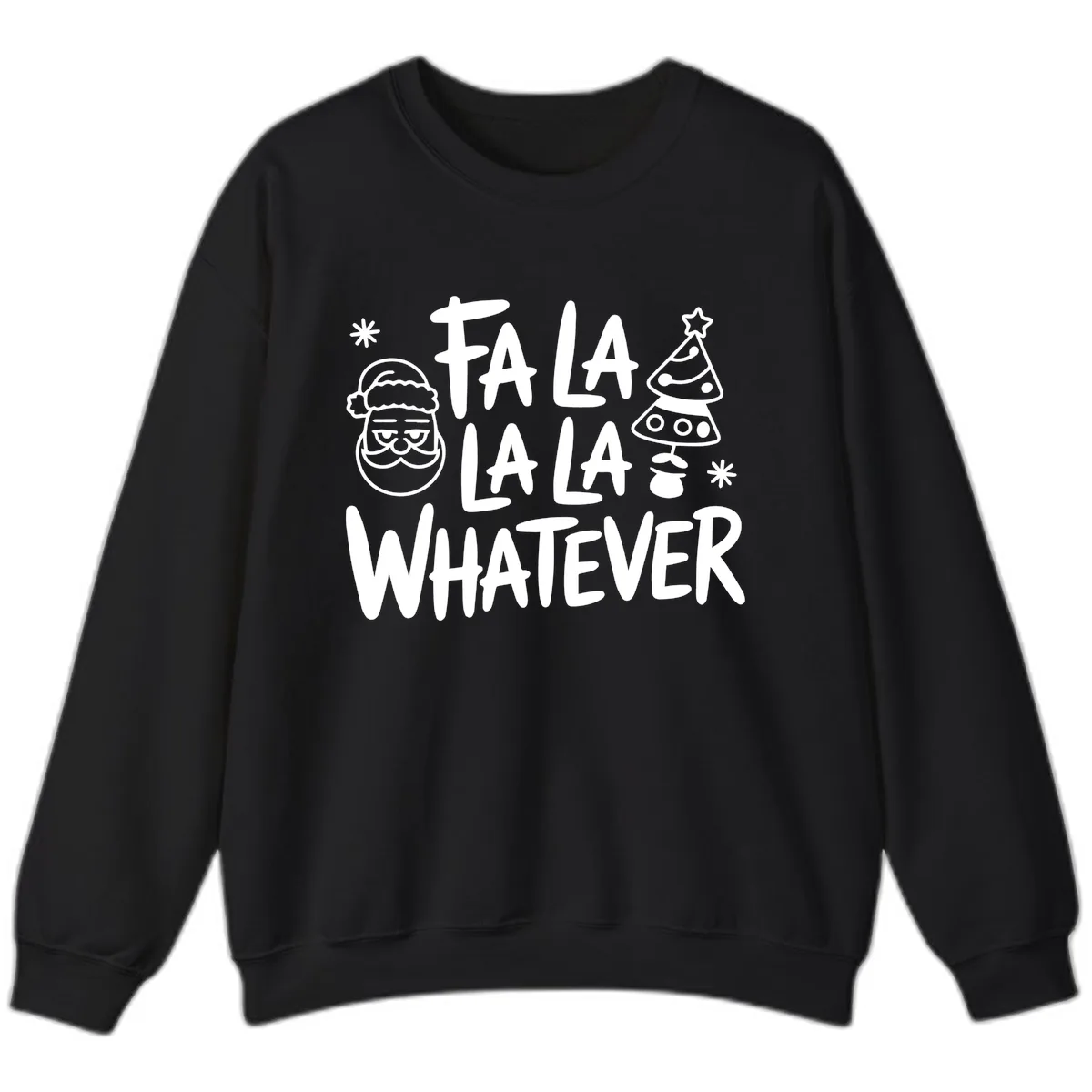 Fa La La Whatever Christmas Design Sweatshirt in Black
