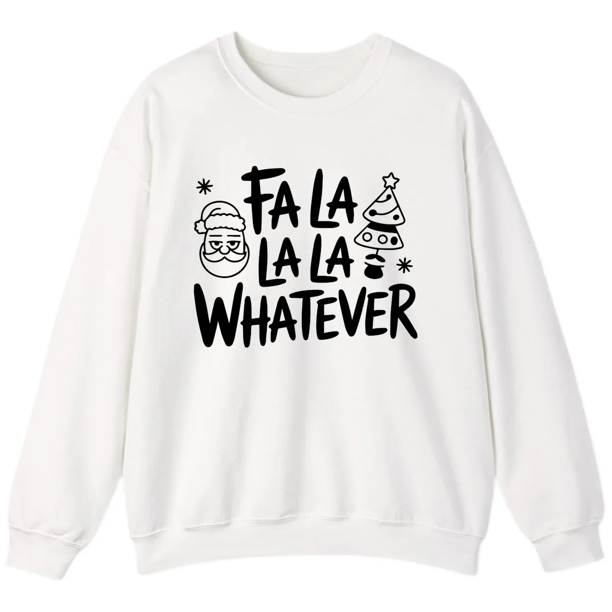 Fa La La Whatever Christmas Design Sweatshirt in White