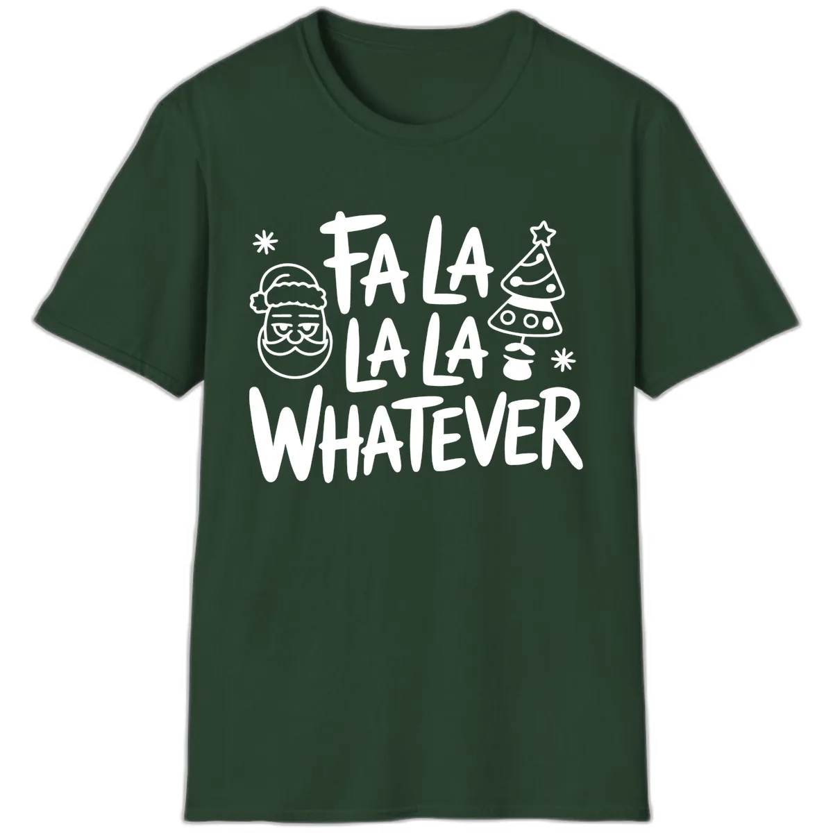 Fa La La Whatever Christmas Design T-Shirt in Forest Green