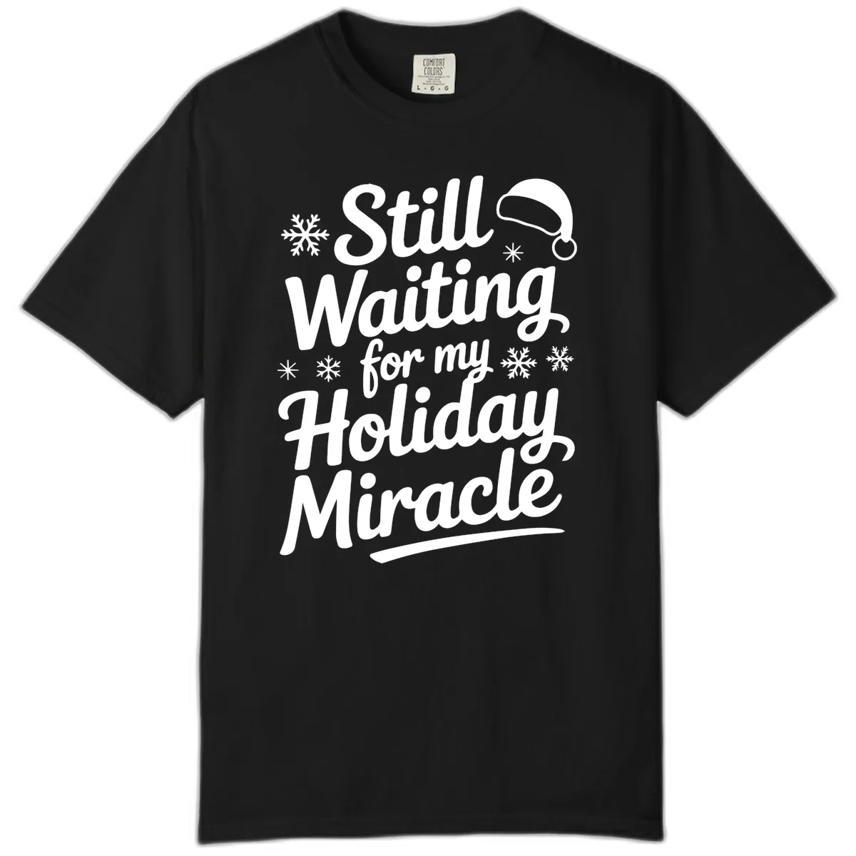Still Waiting For My Holiday Miracle Comfort Color in Black