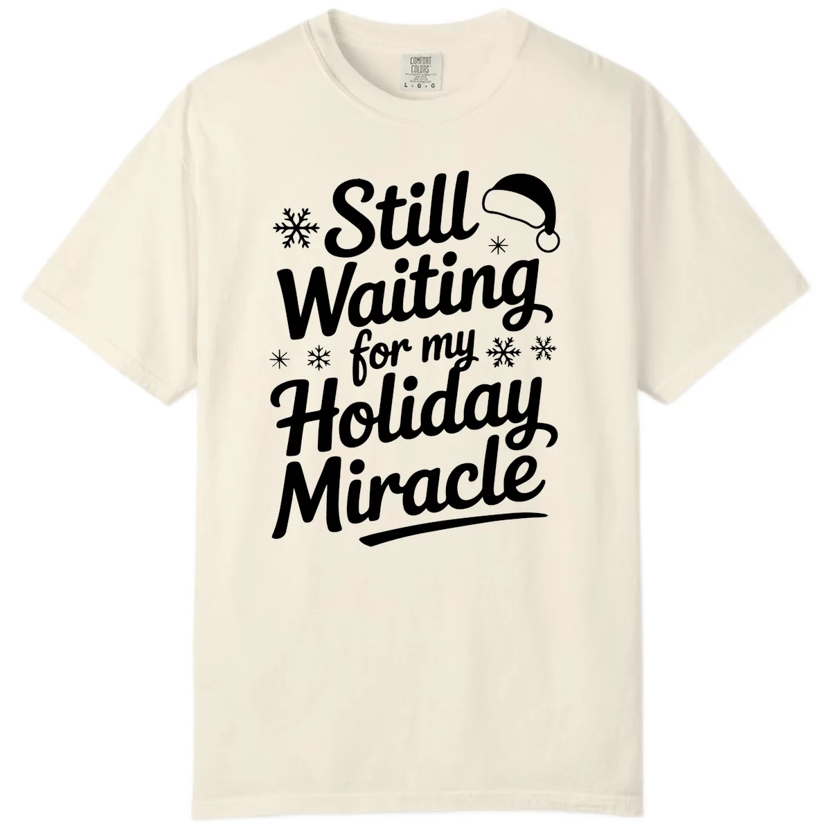 Still Waiting For My Holiday Miracle Comfort Color in Ivory