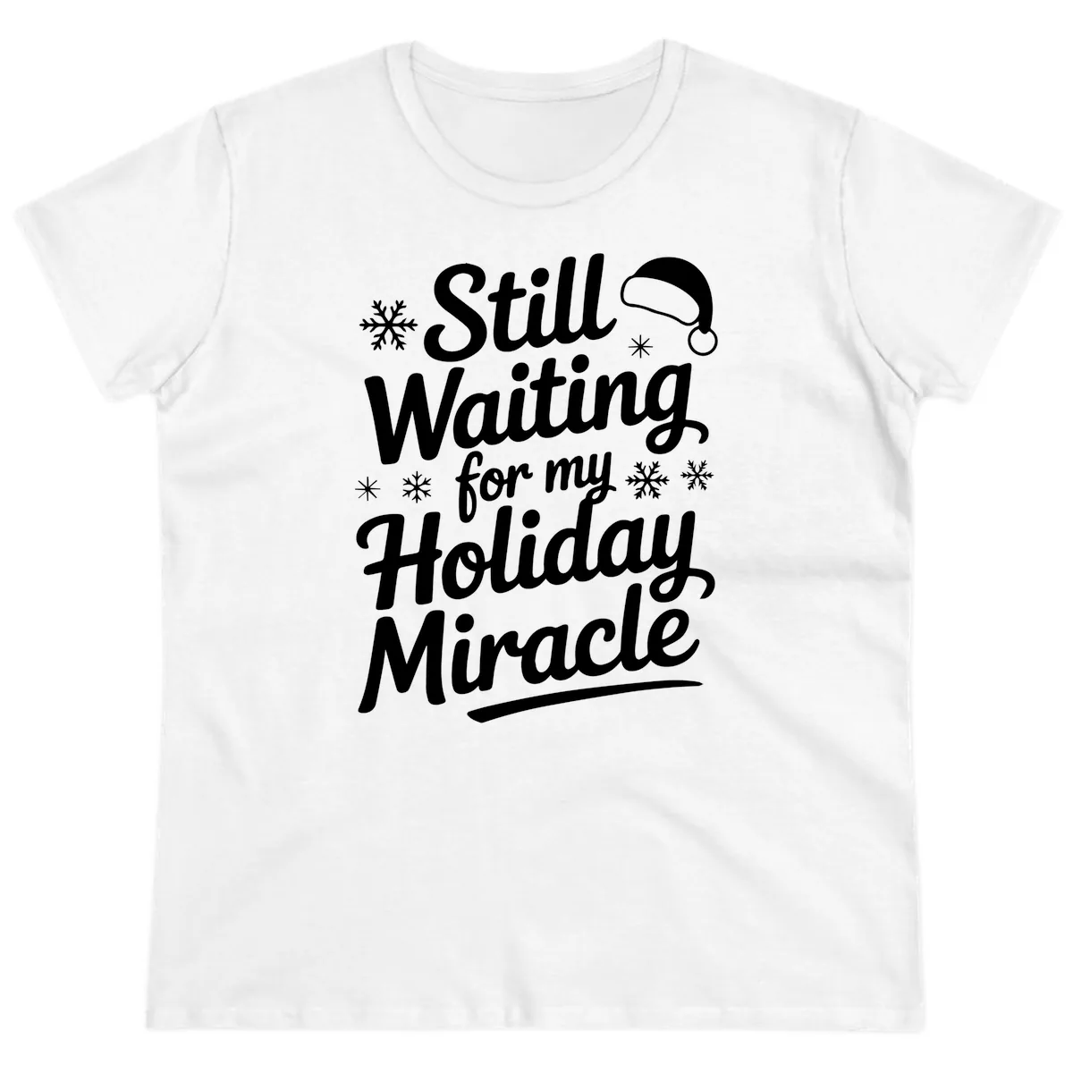 Still Waiting For My Holiday Miracle Ladies Tee in White