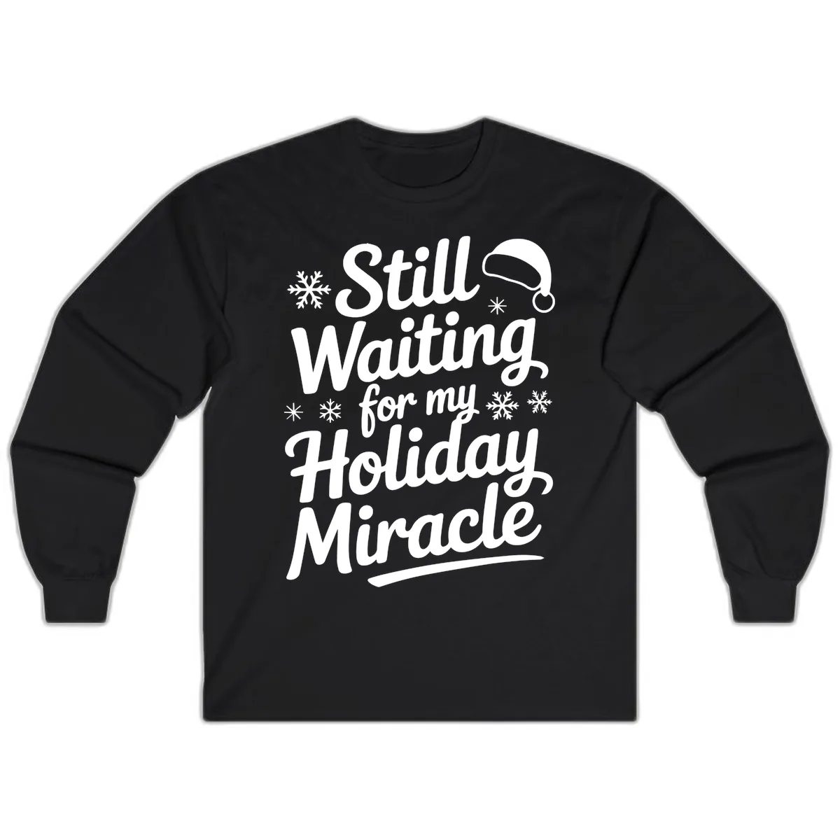 Still Waiting For My Holiday Miracle Long Sleeve in Black