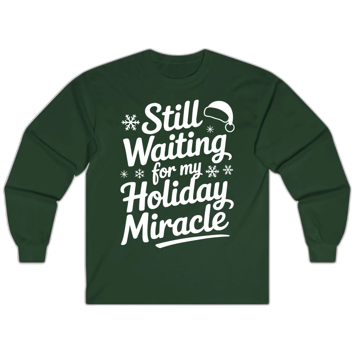 Still Waiting For My Holiday Miracle Long Sleeve in Forest Green