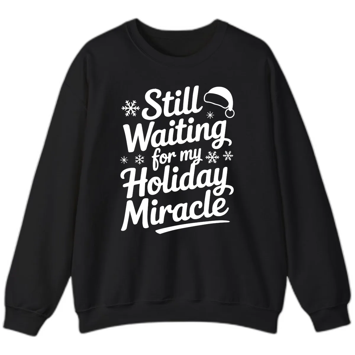 Still Waiting For My Holiday Miracle Sweatshirt in Black