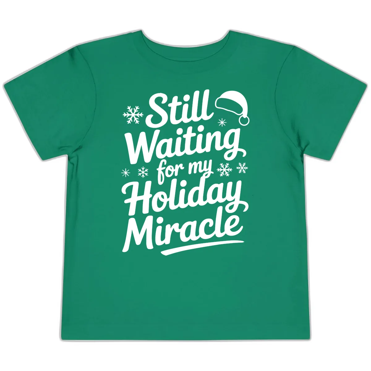 Still Waiting For My Holiday Miracle Toddler T-Shirt in Kelly