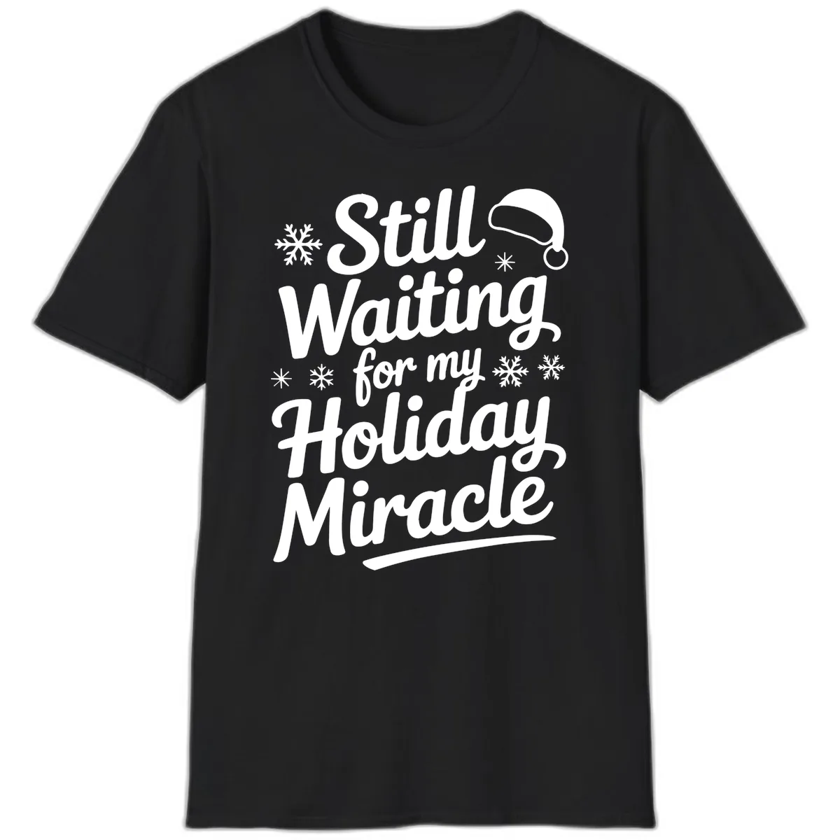 Still Waiting For My Holiday Miracle T-Shirt in Black