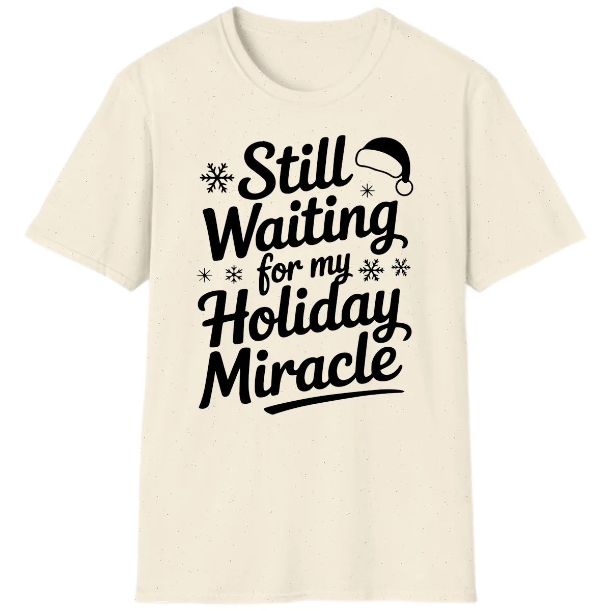 Still Waiting For My Holiday Miracle T-Shirt in Natural