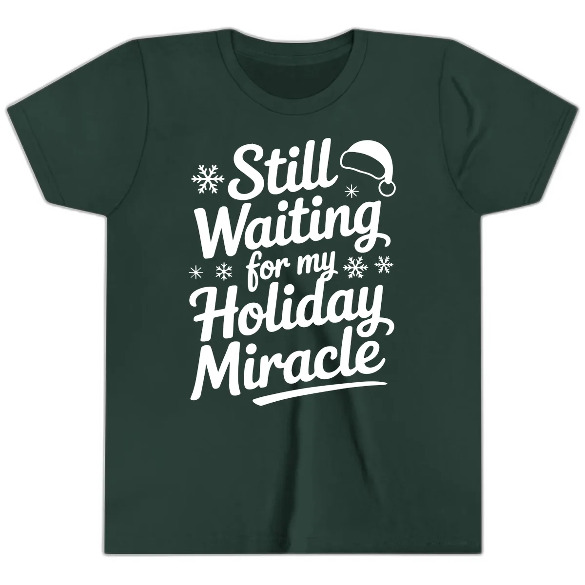 Still Waiting For My Holiday Miracle Youth T-Shirt in Forest