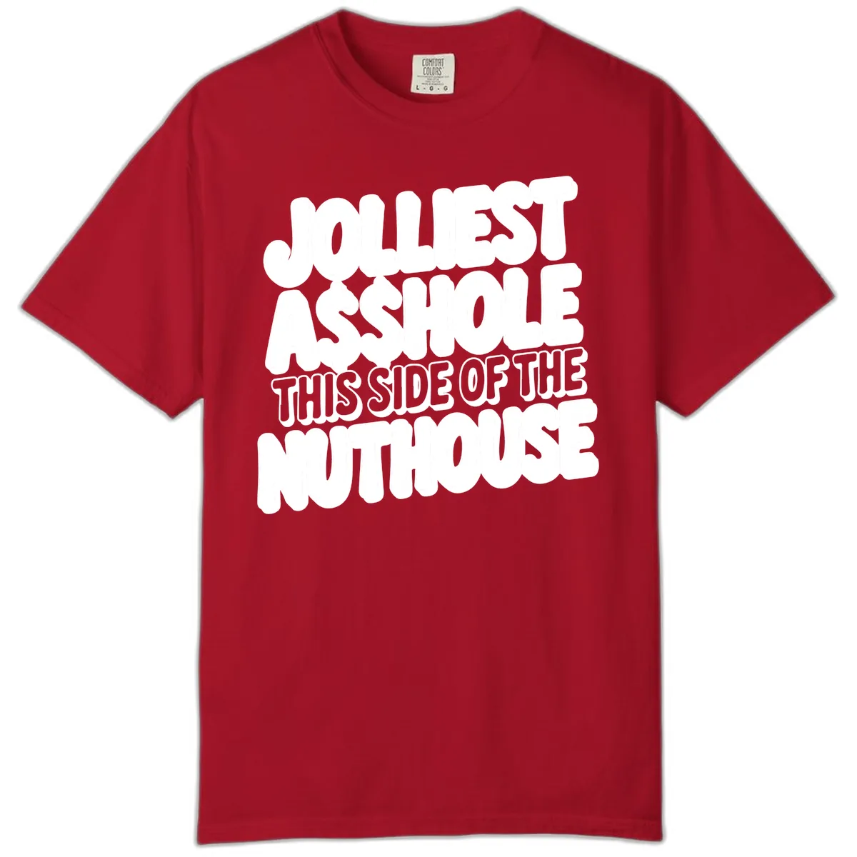 Jolliest Asshole This Side Of The Nuthouse Comfort Color in Red