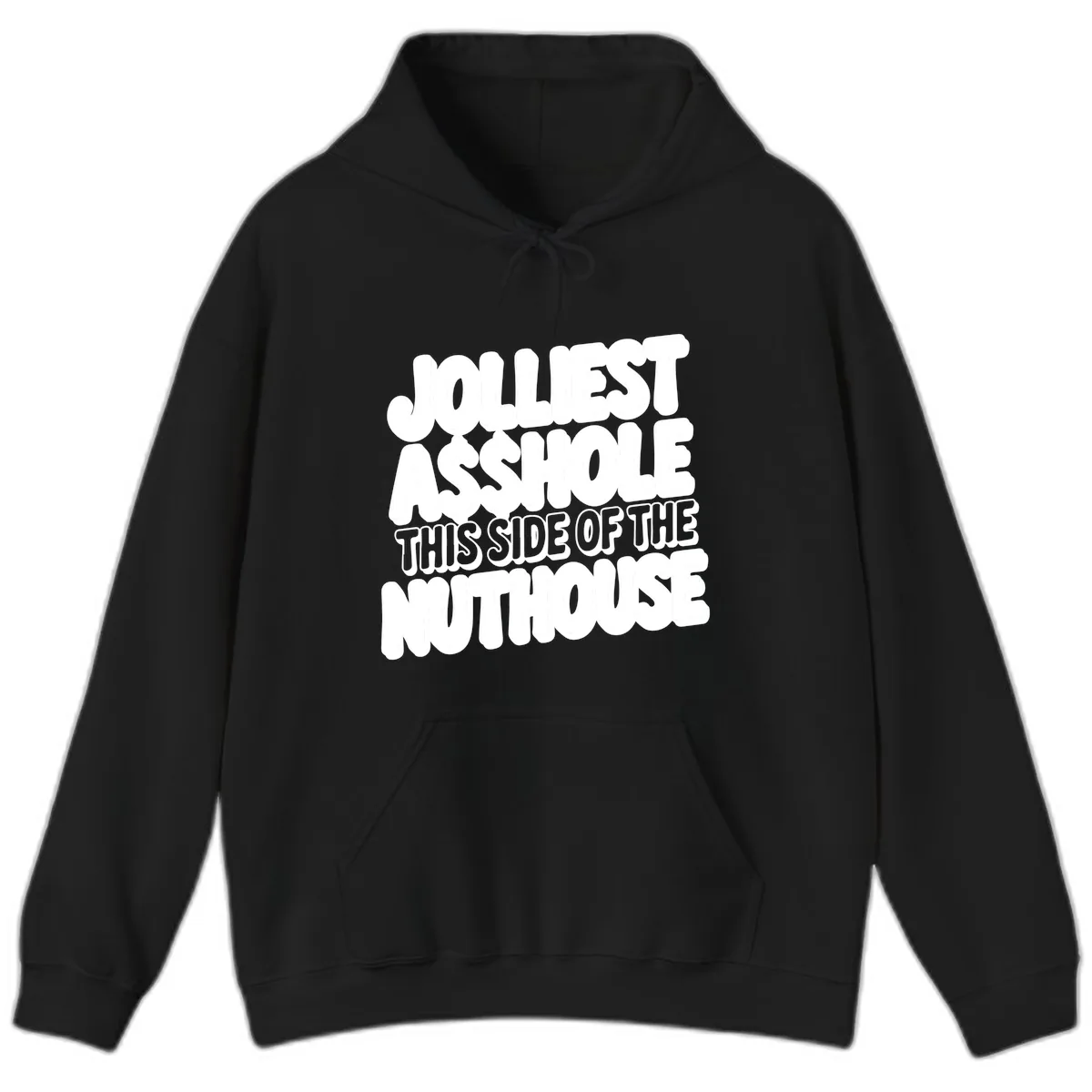 Jolliest Asshole This Side Of The Nuthouse Hoodie in Black