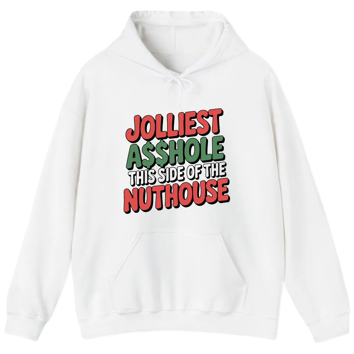 Jolliest Asshole This Side Of The Nuthouse Hoodie in White