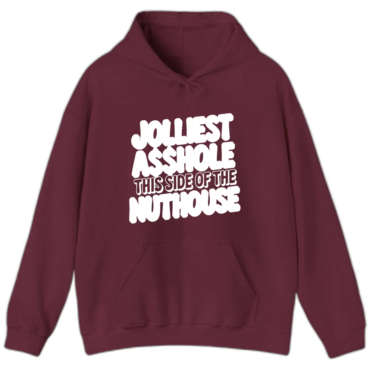 Jolliest Asshole This Side Of The Nuthouse Hoodie in Maroon