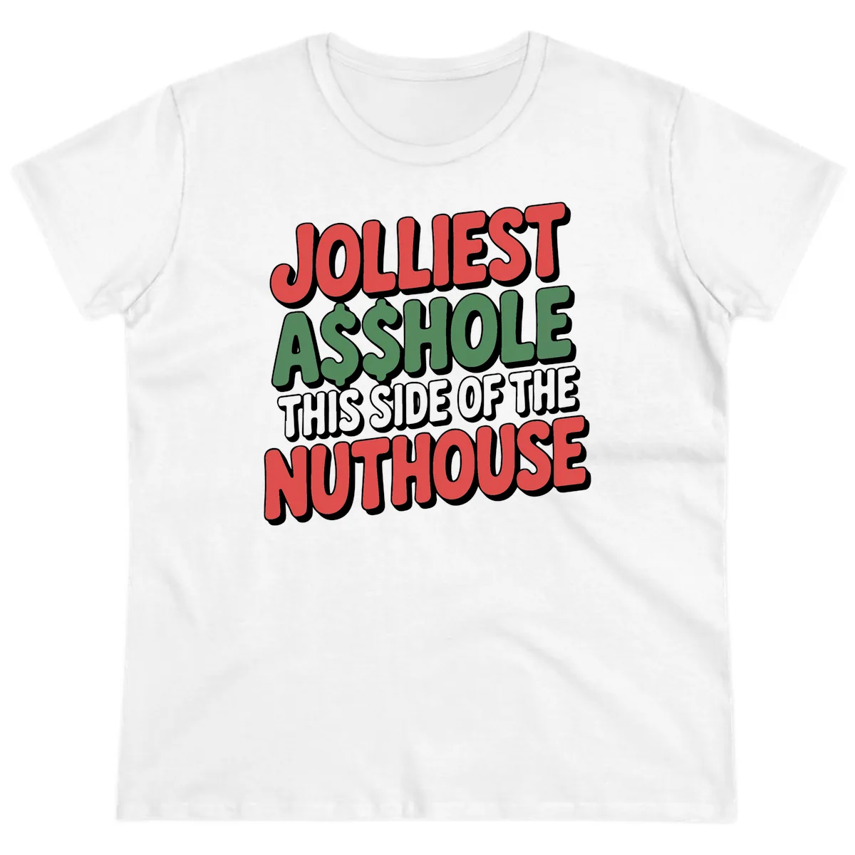 Jolliest Asshole This Side Of The Nuthouse Ladies Tee in White